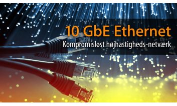 10GbE er videonetværk uden kompromis!